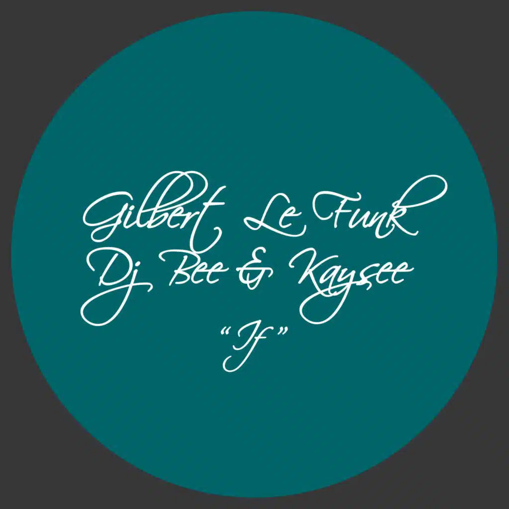 Gilbert Le Funk, DJ Bee & Kaysee
