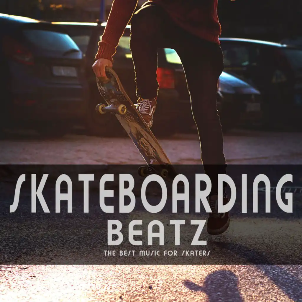 Skateboarding Beatz (The Best Music for Skaters)