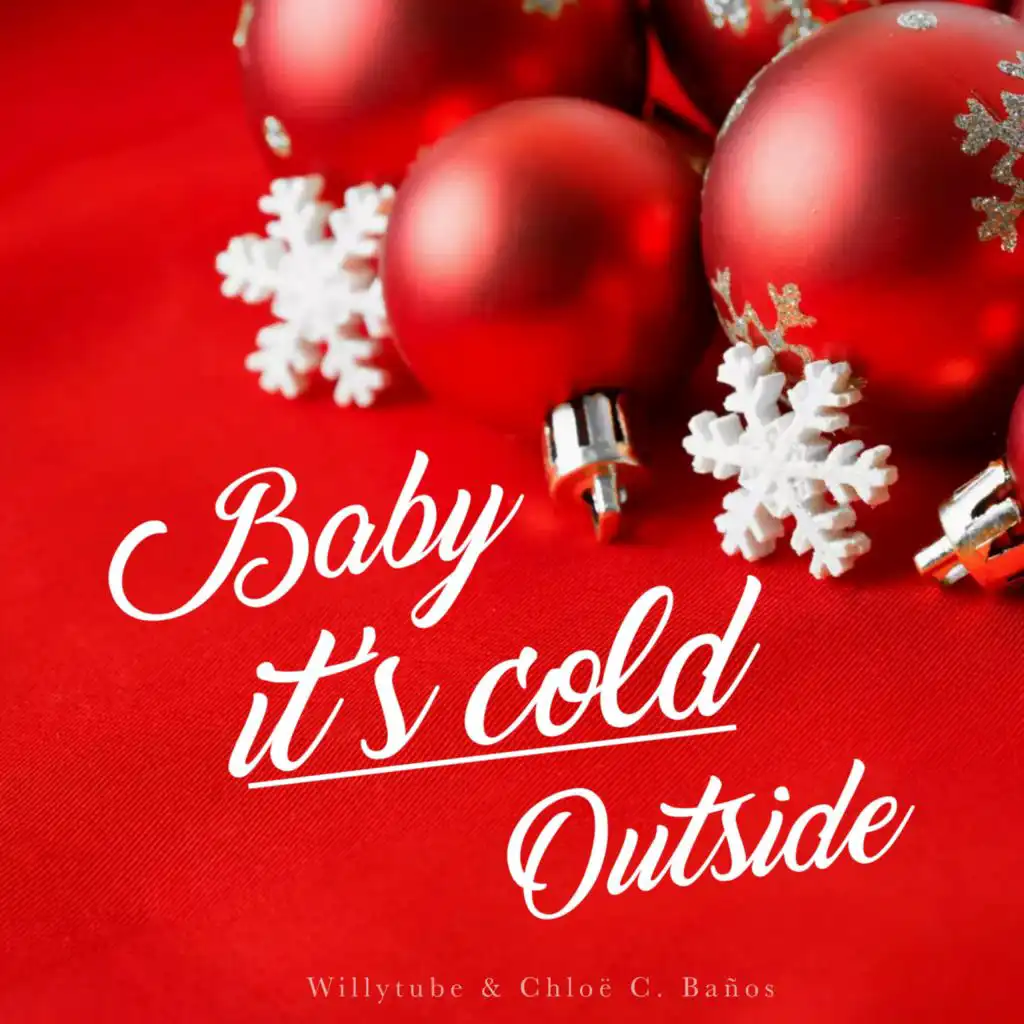 Baby It's Cold Outside (feat. Chloë C. Baños)