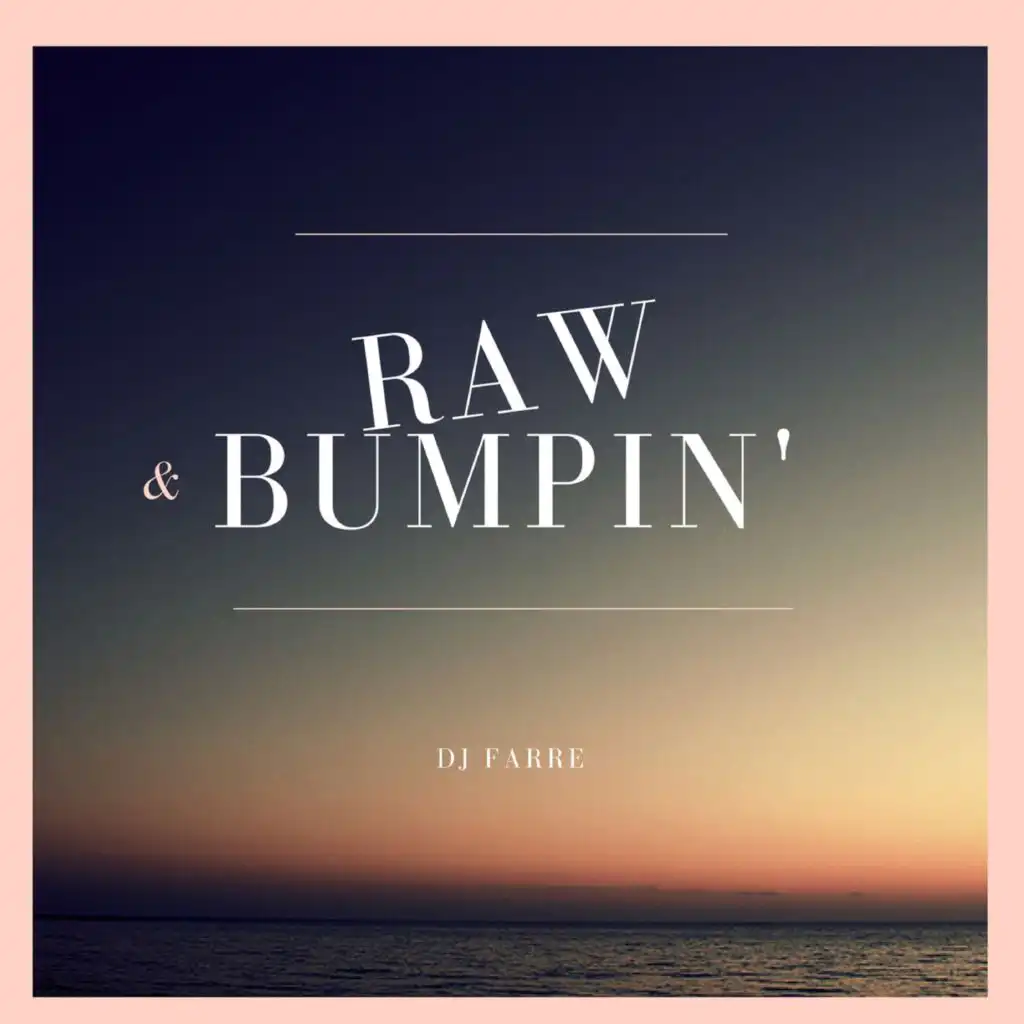 Raw & Bumpin' (Radio Edit)