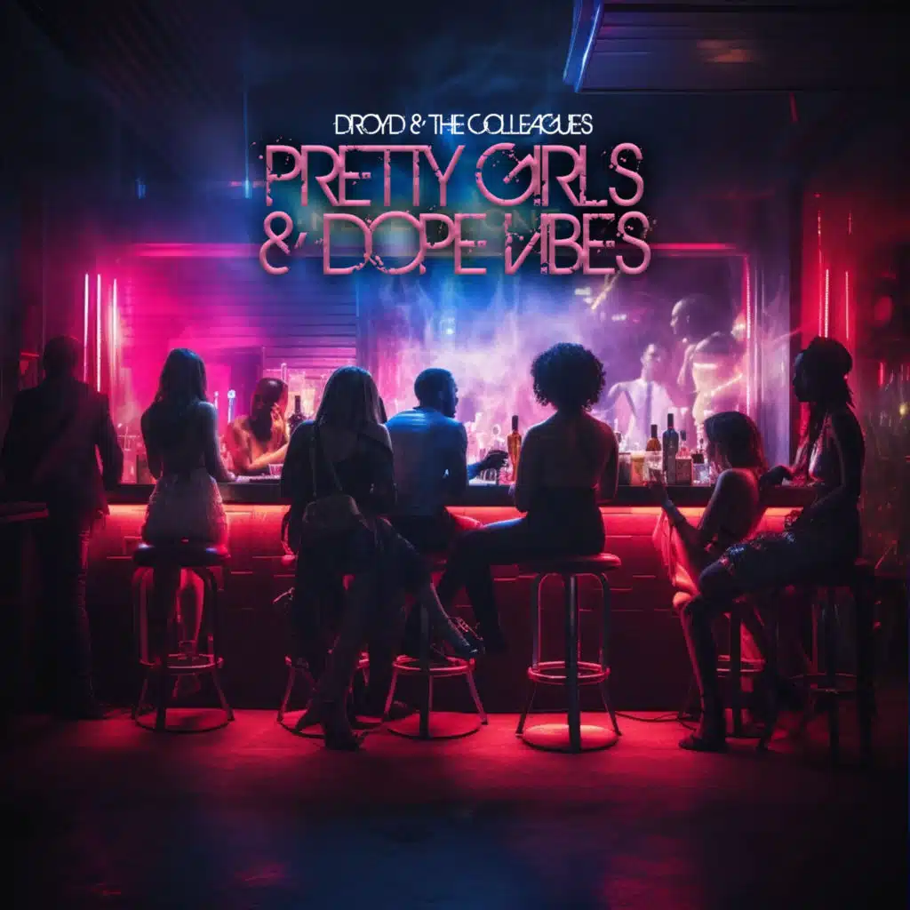 Pretty Girls & Dope Vibes