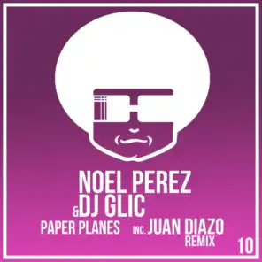 Noel Perez & DJ Glic