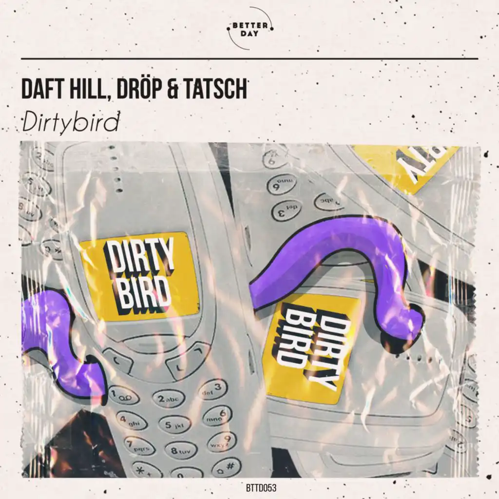 Daft Hill, DRÖP & Tatsch