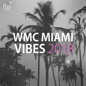 WMC Miami Vibes 2018