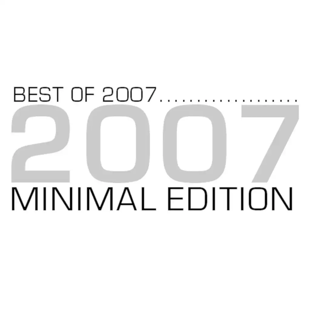 Best of 2007 - Minimal Edition