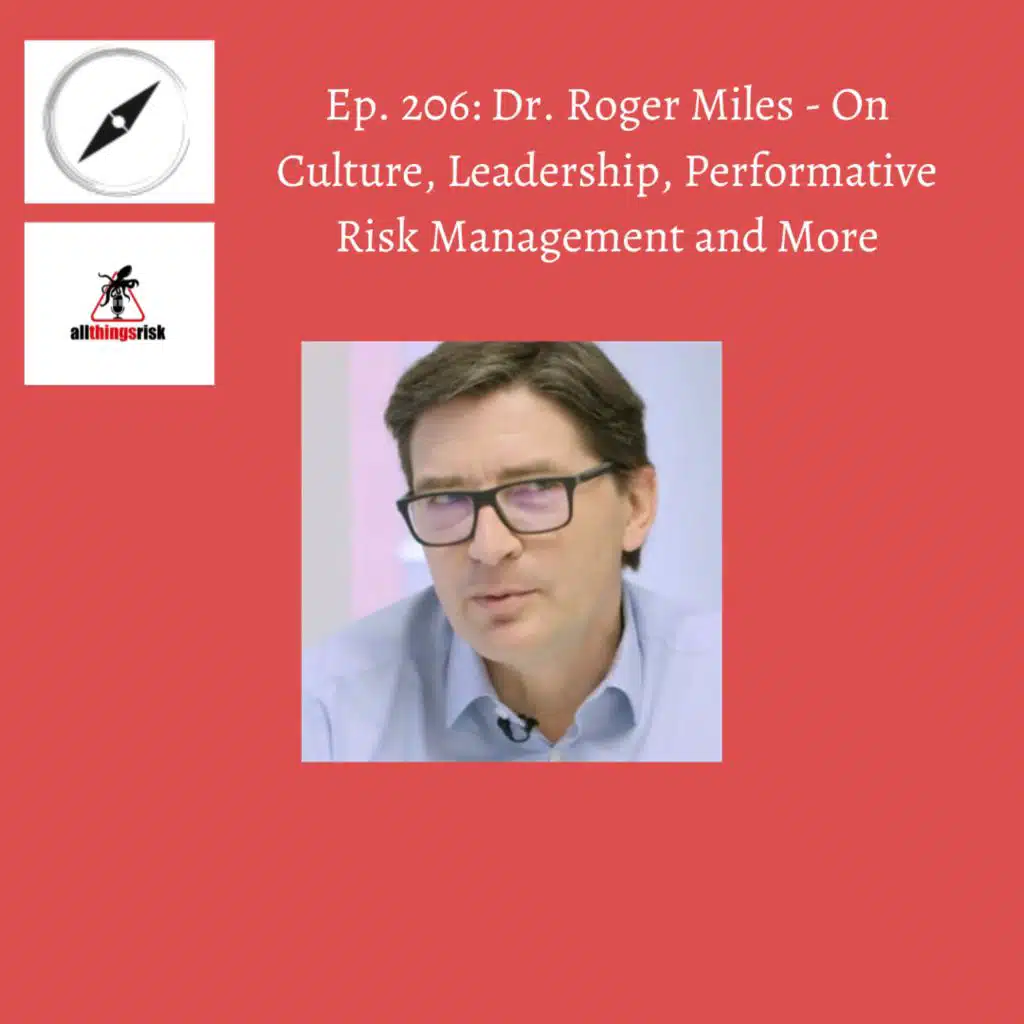 Ep. 206: Roger Miles - On Culture, Leadership, Performative Risk Management and more