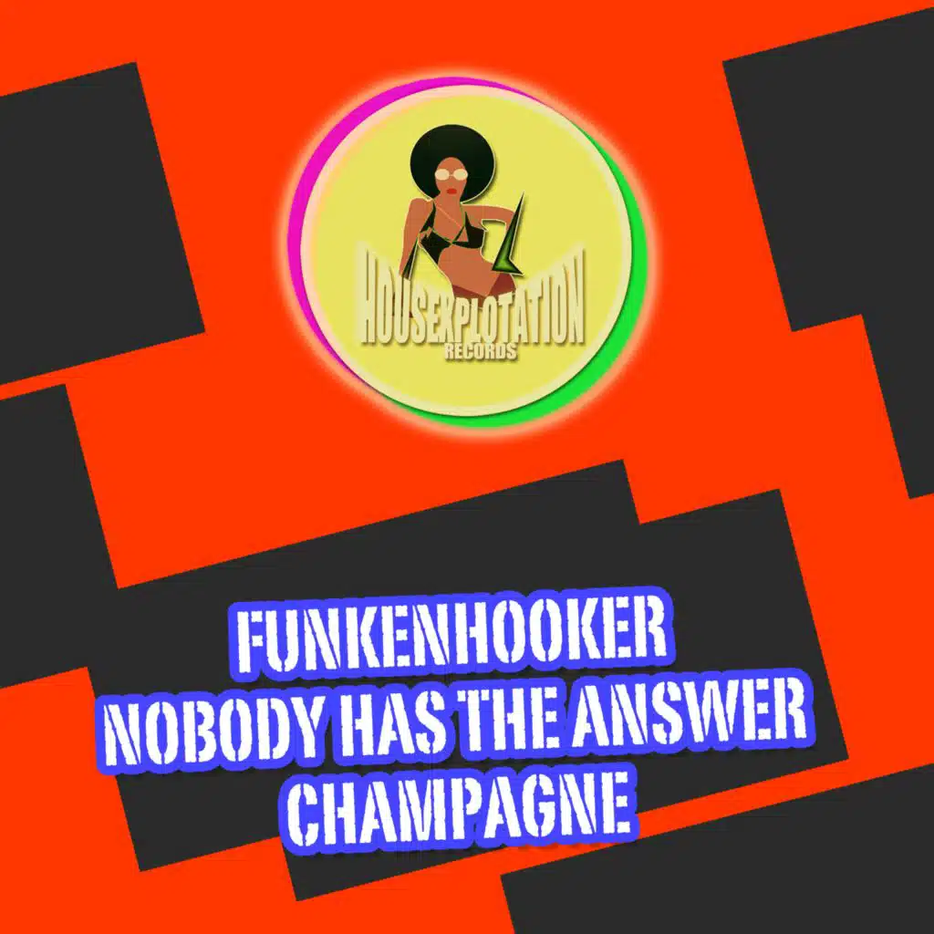 Nobody Has the Answer & Funkenhooker
