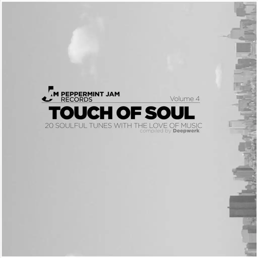 Peppermint Jam Pres. - Touch of Soul, Vol. 4 , 20 Soulful Tunes with the Love of Music, Compiled By Deepwerk