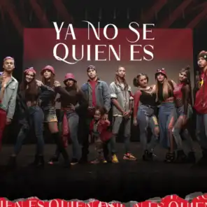 Ya No Sé Quien Es (feat. Dejaboom, Tina, Here Majo, Its Diana, Johelys Burbuja, Virgi Sepulveda & Eiva)