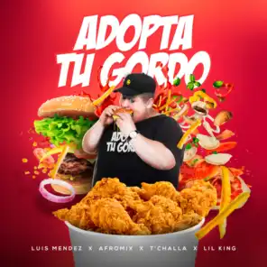 Adopta Tu Gordo (feat. Afromix, T'Challa & Lil King)