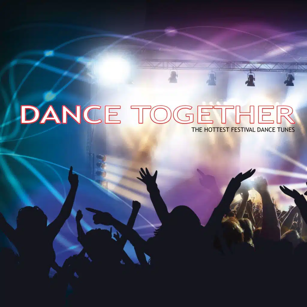 Dance Together (The Hottest Festival Dance Tunes)