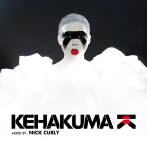 Kehakuma (Mixed & Selected By Nick Curly)