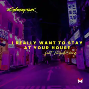 I Really Want To Stay At Your House (feat. Hazel Leong)