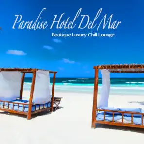Paradise Hotel del Mar - Boutique Luxury Chill Lounge