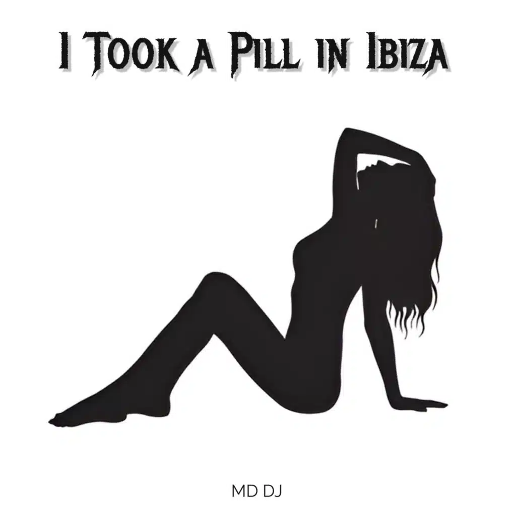 I Took a Pill in Ibiza