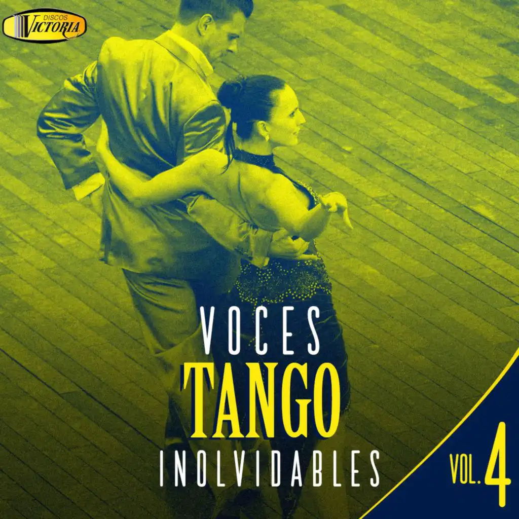 Voces Tango Inolvidables, Vol. 4