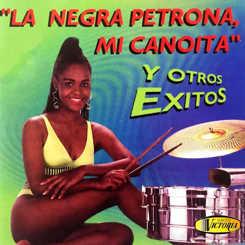 La Negra Petrona, Mi Canoita y Otros Éxitos