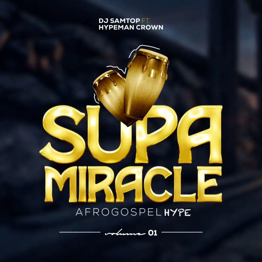 Supa Miracle AfroGospel Hype, Vol. 1 (feat. Hypeman Crown)