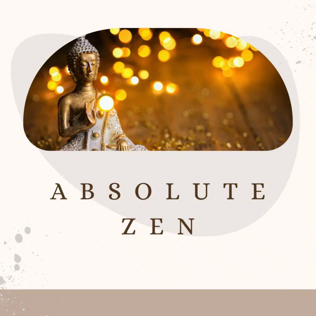 Absolute Zen: Calming Buddhist Meditation Sounds for Inner Peace