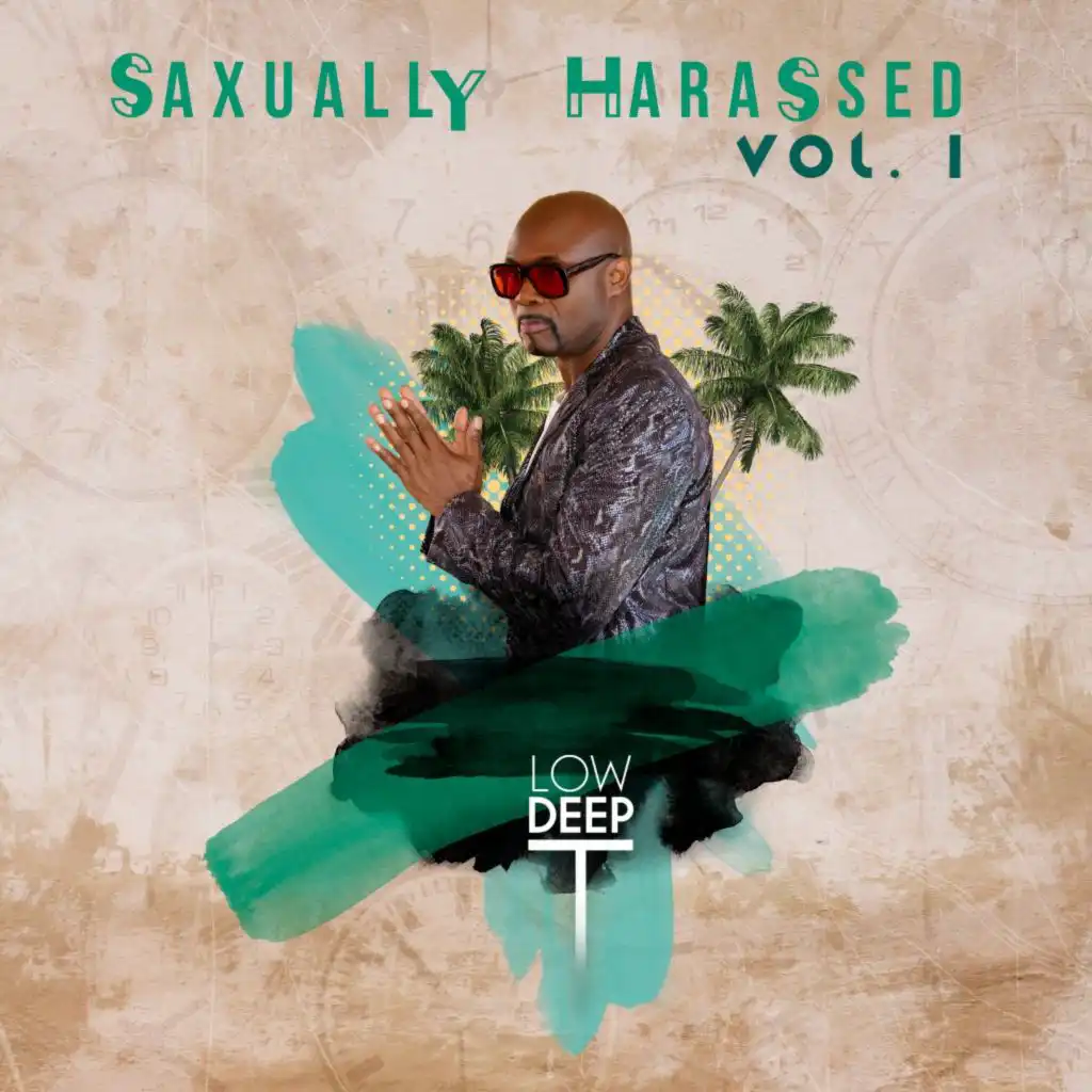 Low Deep T (Saxually Harassed) Vol1