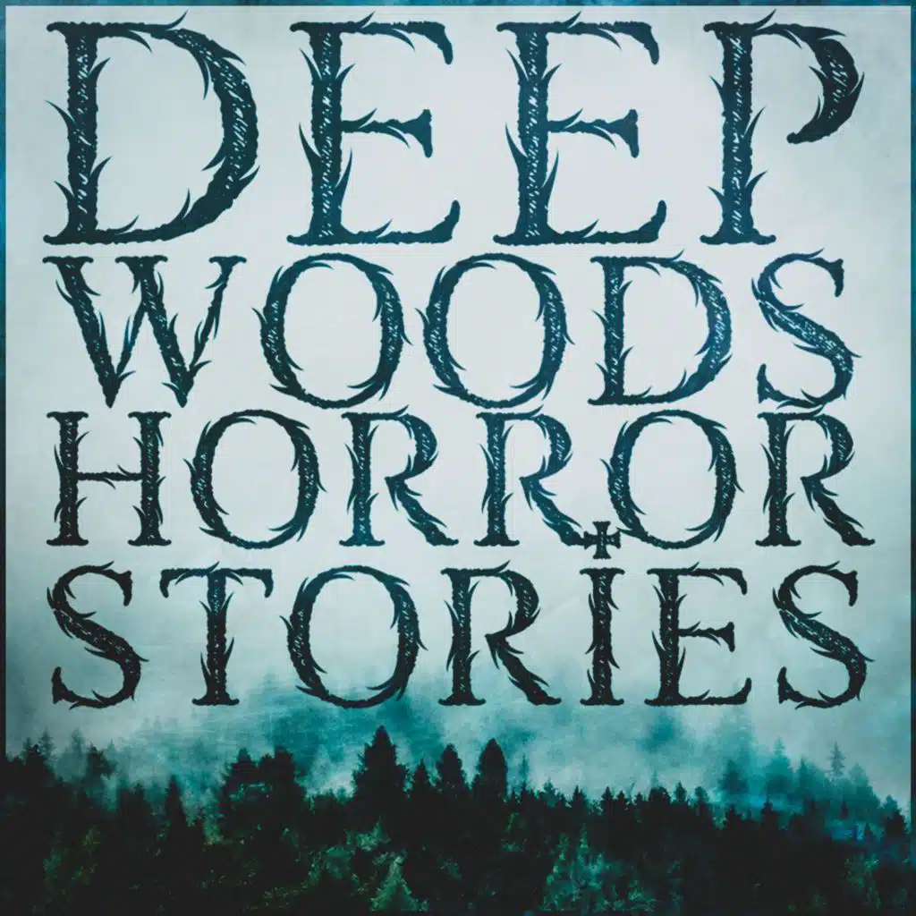 509: The Dark Swamp: Horror Stories (Episode 509) Something Lurks In These Woods