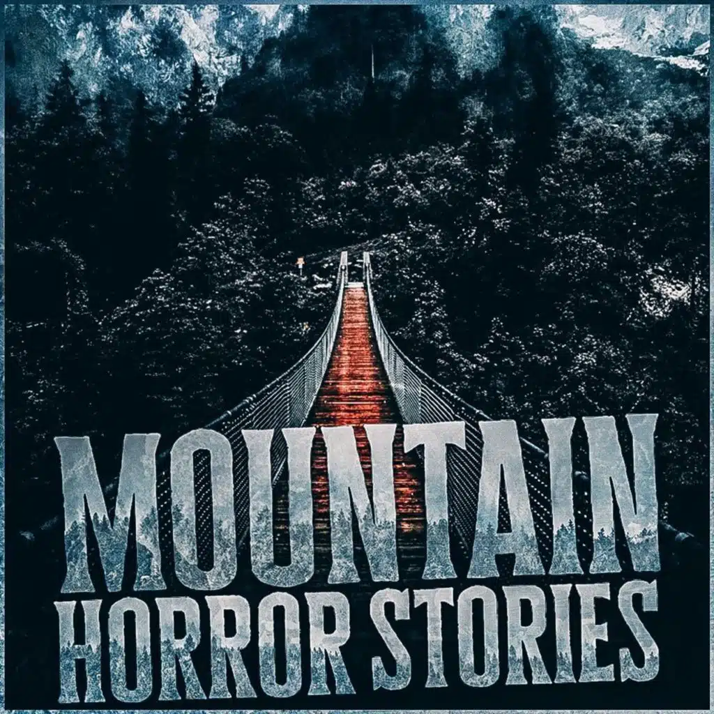 554: The Dark Swamp: Horror Stories (Episode 554) The Mountains Are Hiding Something HORRIFYING