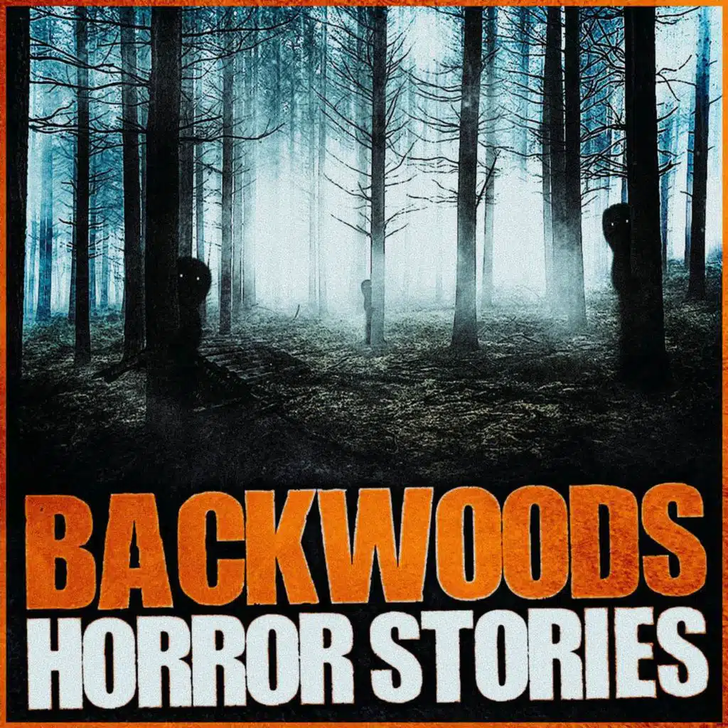 631: The Dark Swamp: Horror Stories (Episode 631) Something Stalks The Backwoods of My Town