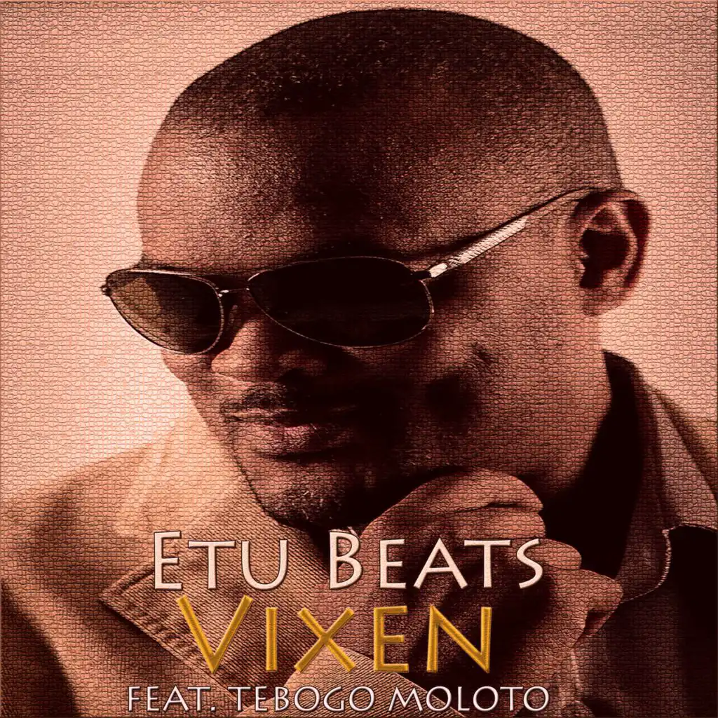 Vixen (Etu Beats & Tseko Remix) [feat. Tebogo Moloto]