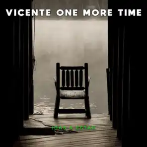 Vicente One More Time