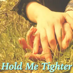 Hold Me Tighter