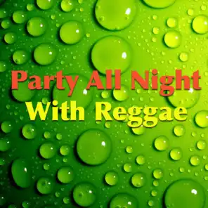 Party All Night With Reggae