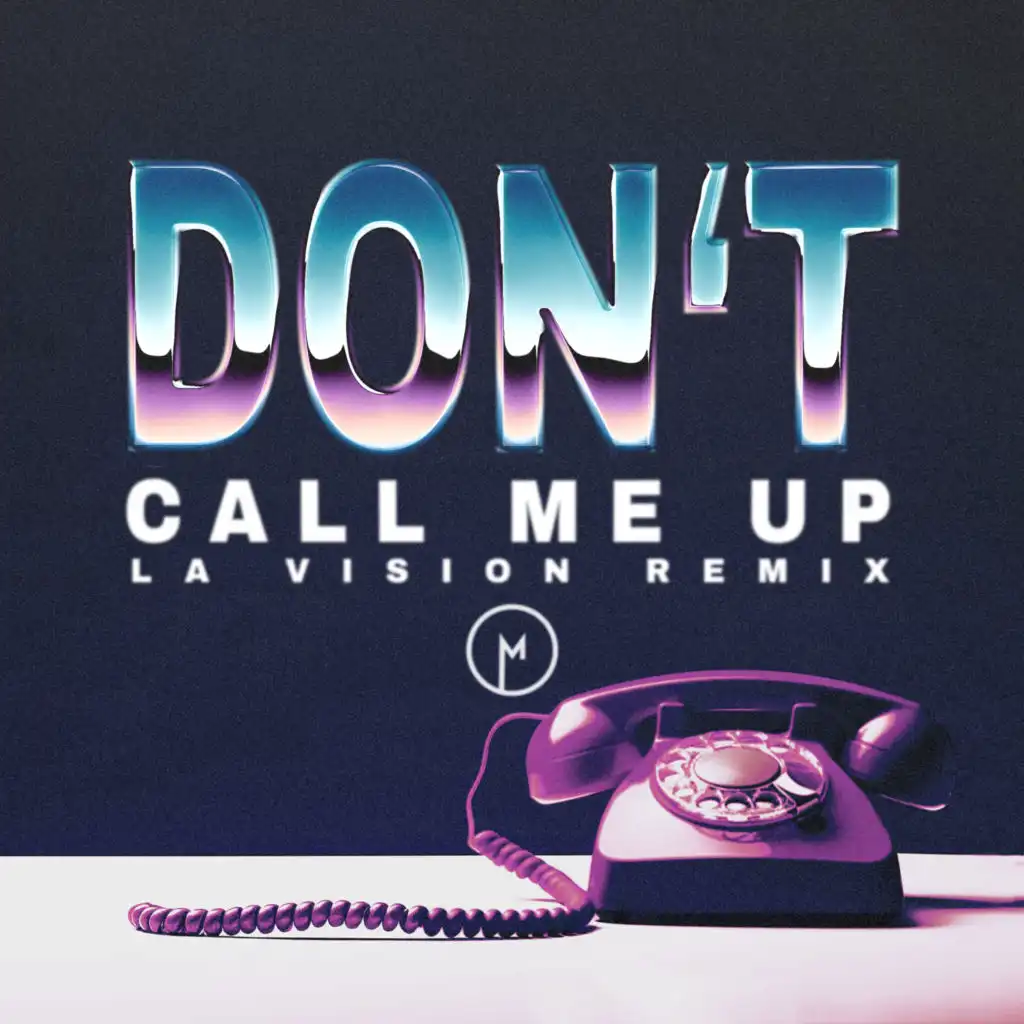 Don't Call Me Up