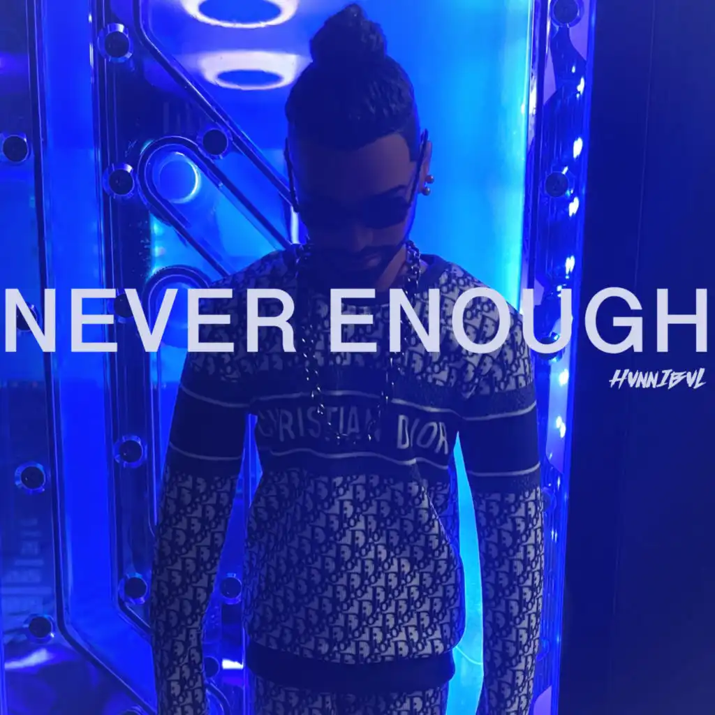 Never Enough