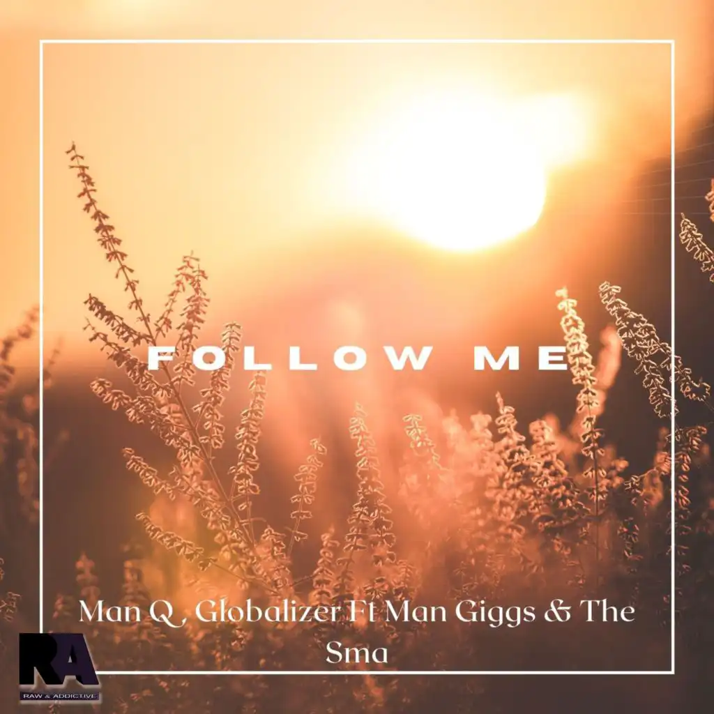 Follow Me (Man Q Amapiano Classic Mix) [feat. Man Giggs & The Sma]