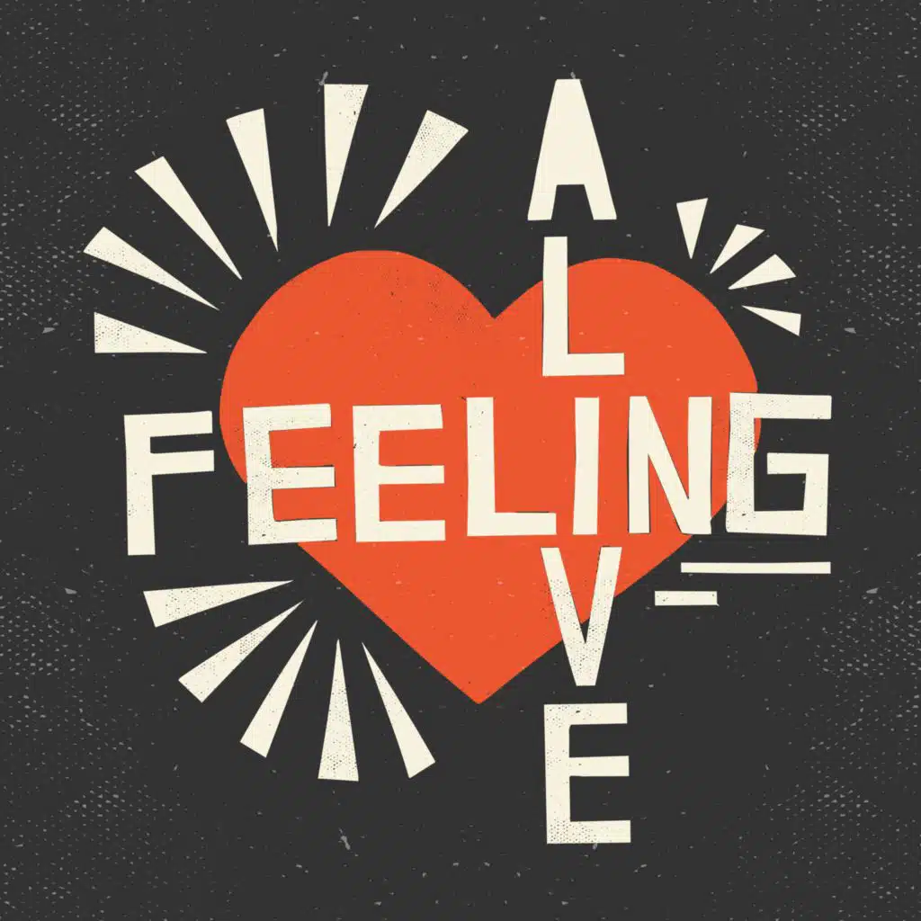 Feeling Alive