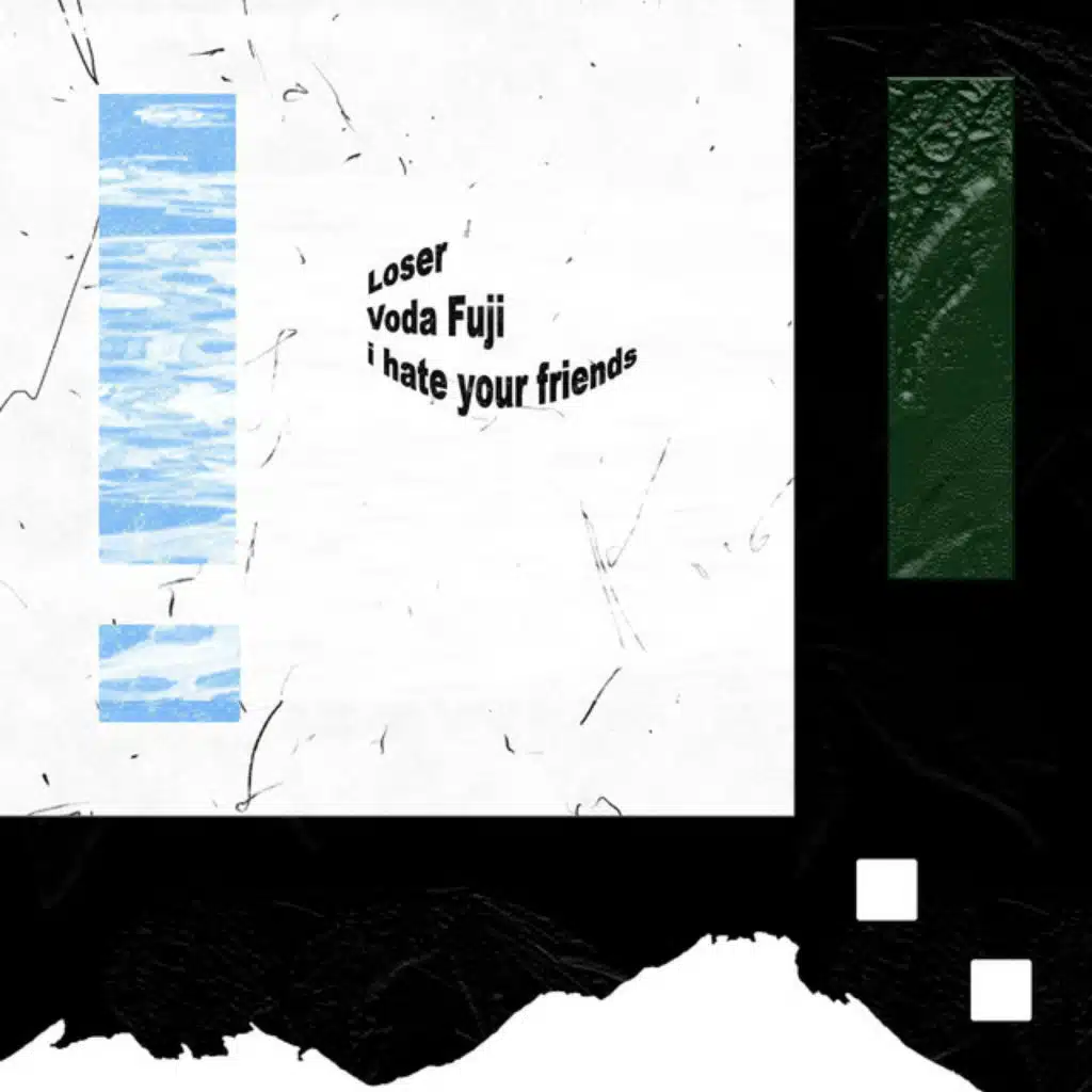 i hate your friends (feat. Voda Fuji)