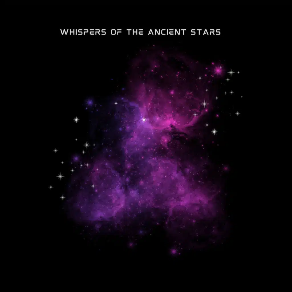 Whispers of the Ancient Stars (Ambient music for relaxation)