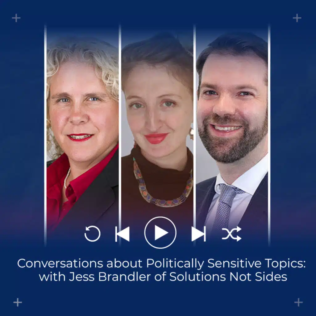 How to have Conversations about Politically Sensitive Topics: A Conversation with Jess Brandler of Solutions Not Sides