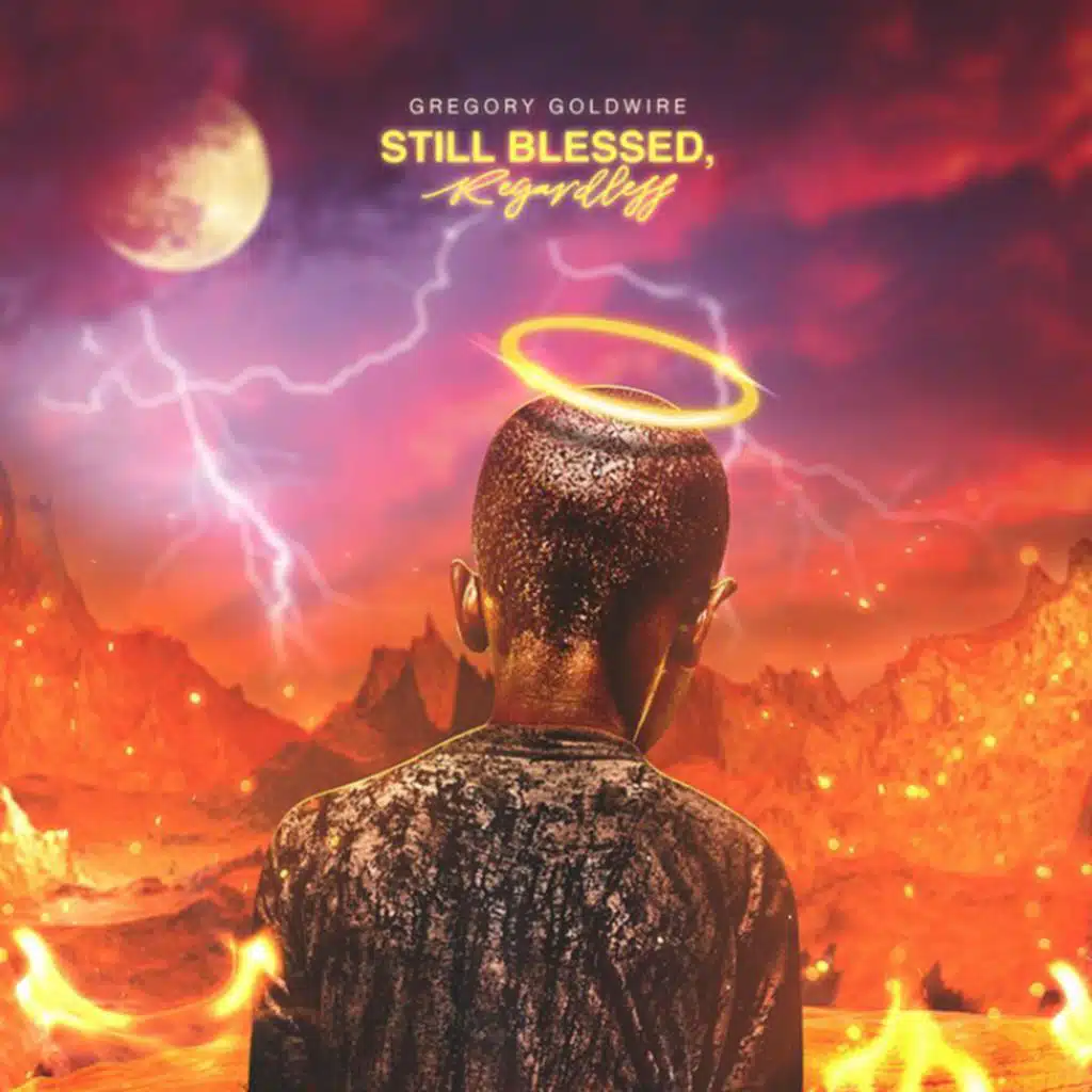 Still Blessed, Regardless