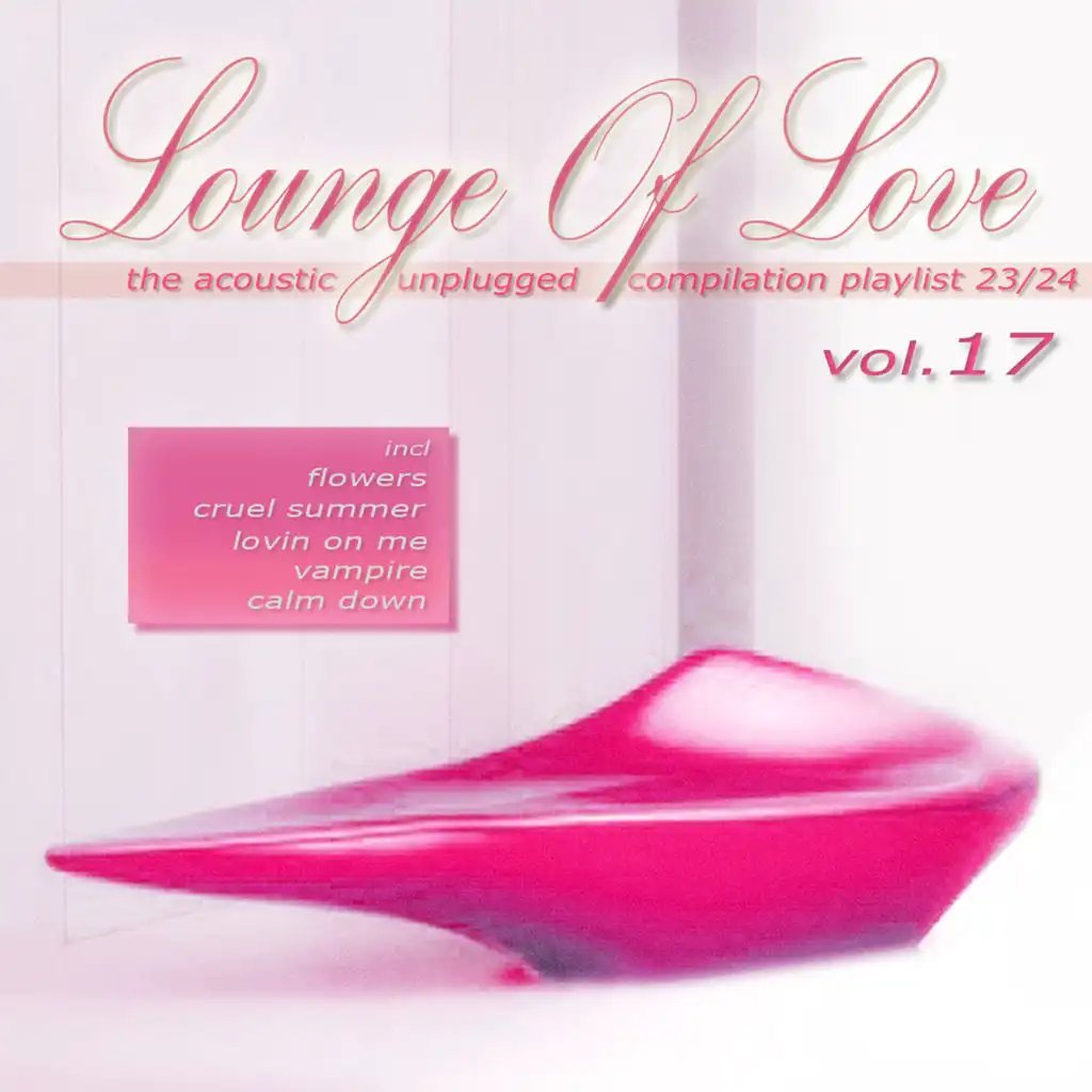 Lounge of Love Vol. 17 (The Acoustic Unplugged Compilation Playlist 2023 / 2024)