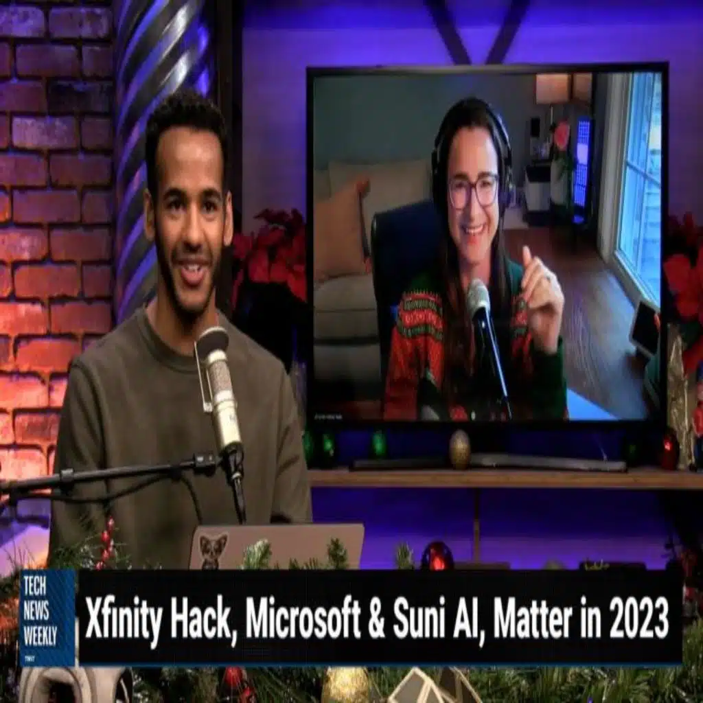 TNW 316: No One's Taking Your Apple Watch - Xfinity Hack, Microsoft & Suni AI, Matter in 2023