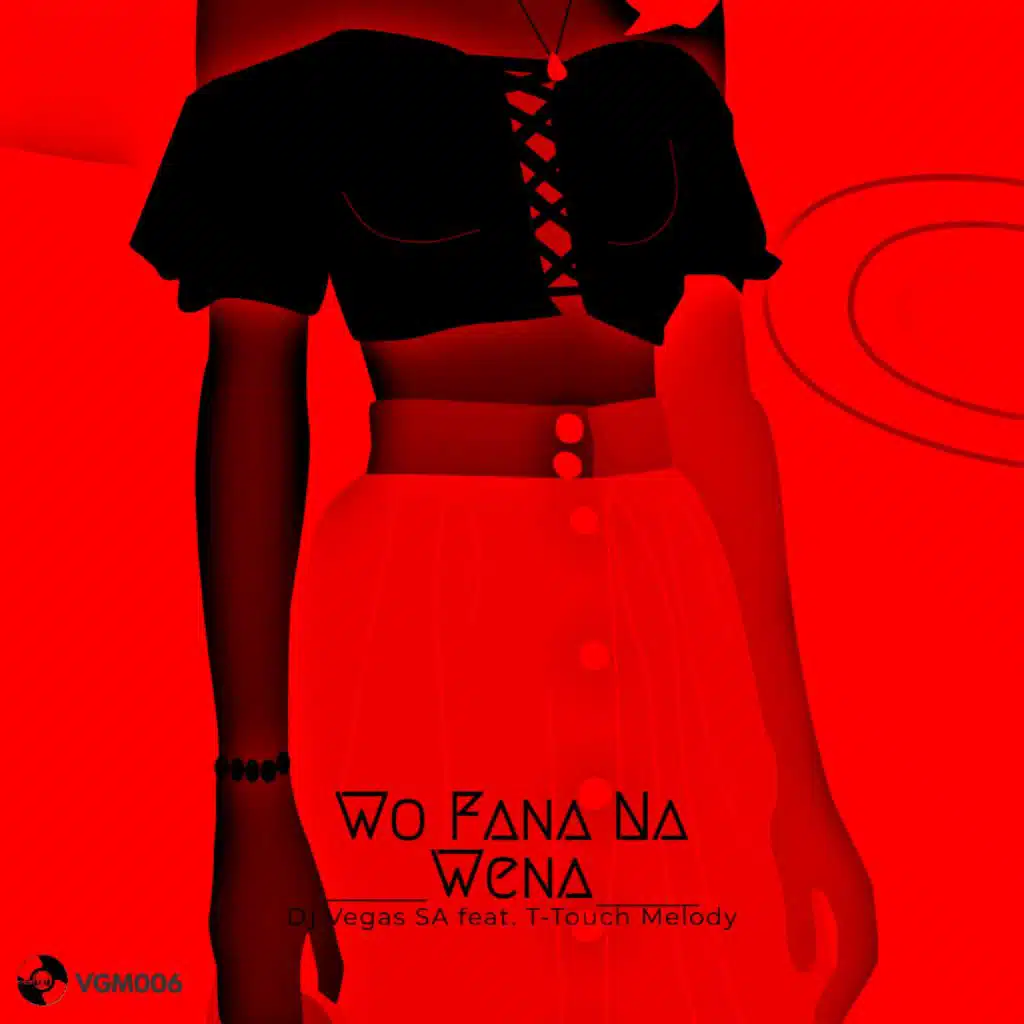 Wo Fana Na Wena (feat. T-Touch Melody)