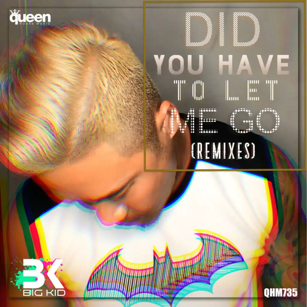 Did You Have to Let Me Go (Brett Oosterhaus Remix)