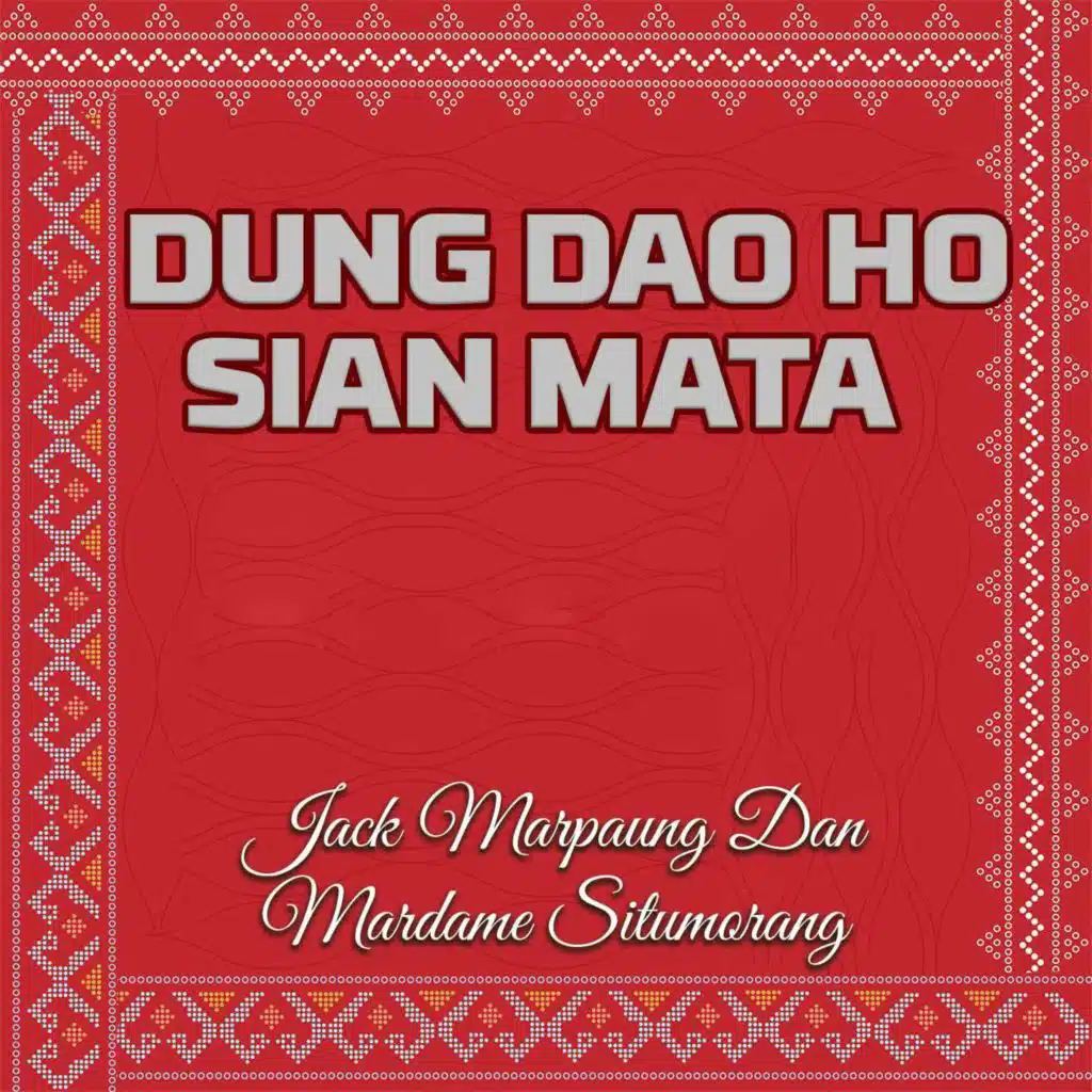 Dung Dao Ho Sian Mata (feat. Mardame Situmorang)