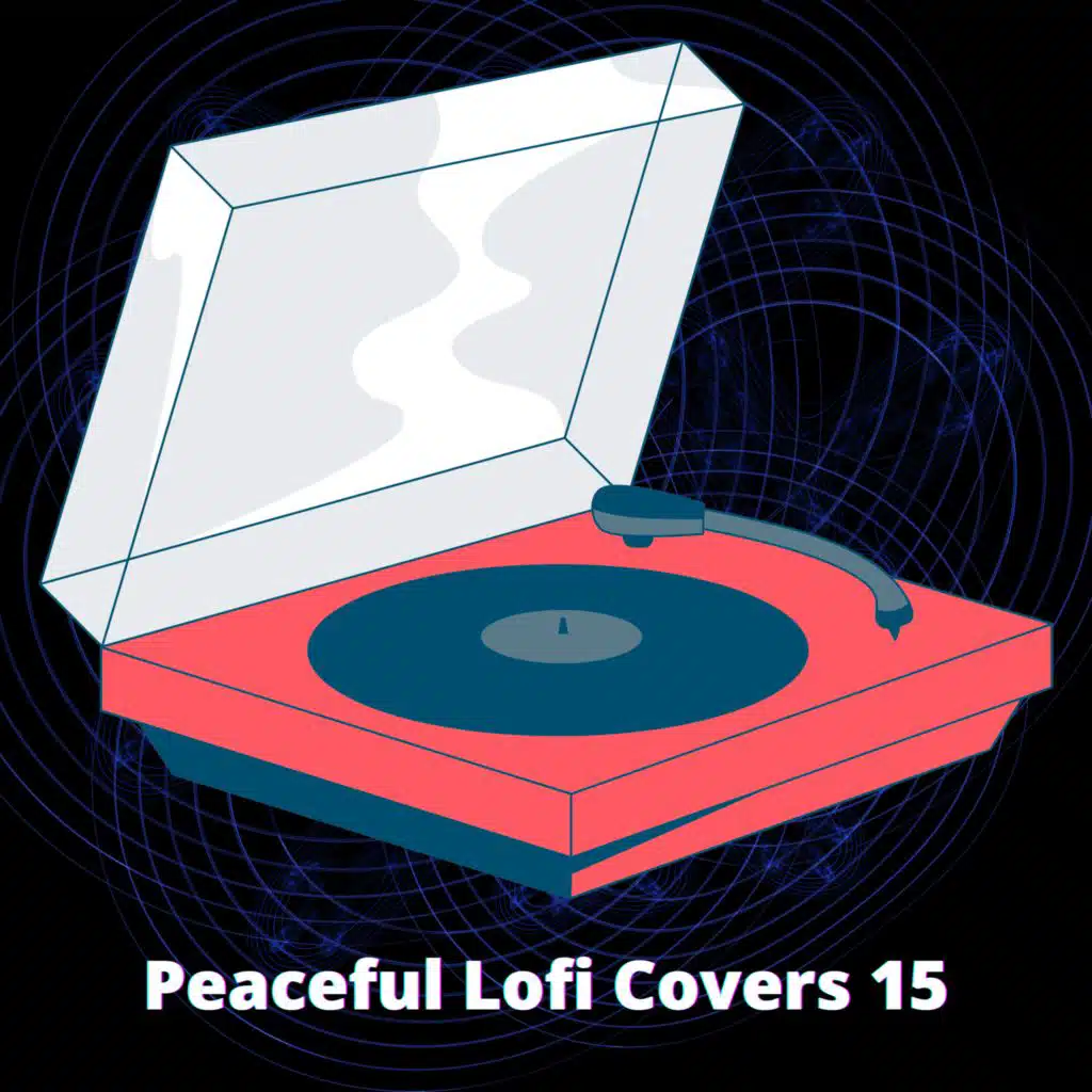 Peaceful Lofi Covers 15 (feat. Flat Keys)