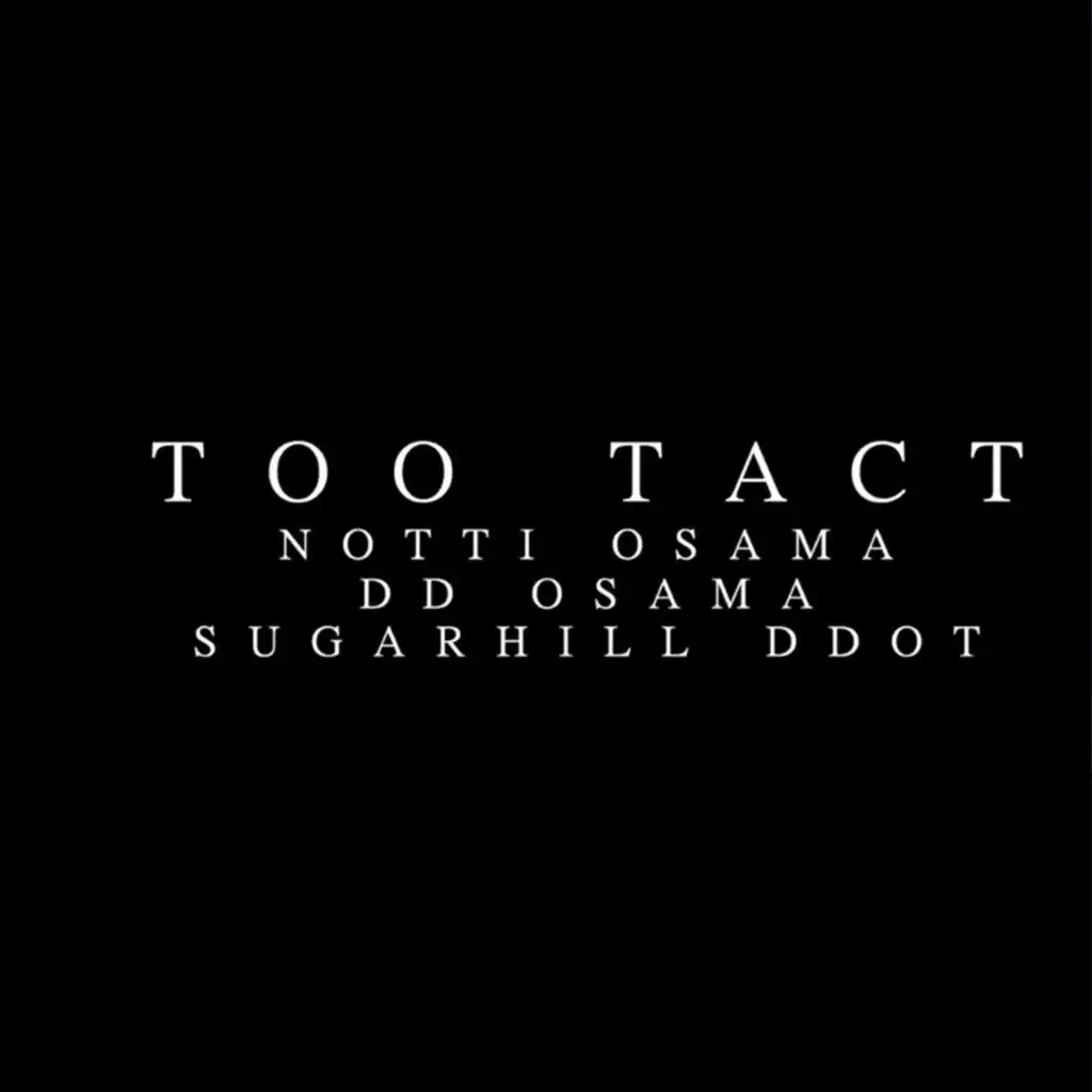 Too Tact (feat. Notti Osama & DD Osama)