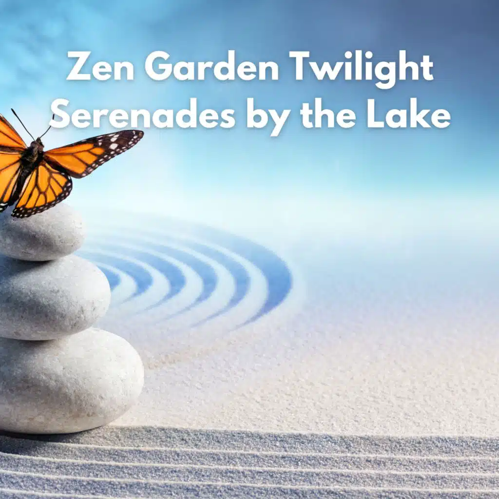 Zen Garden Twilight Serenades by the Lake
