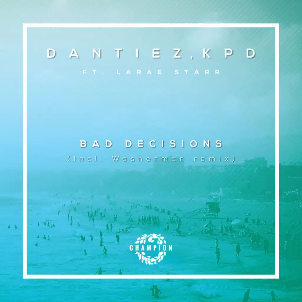 Bad Decisions (Washerman Remix) [feat. LaRae Starr]