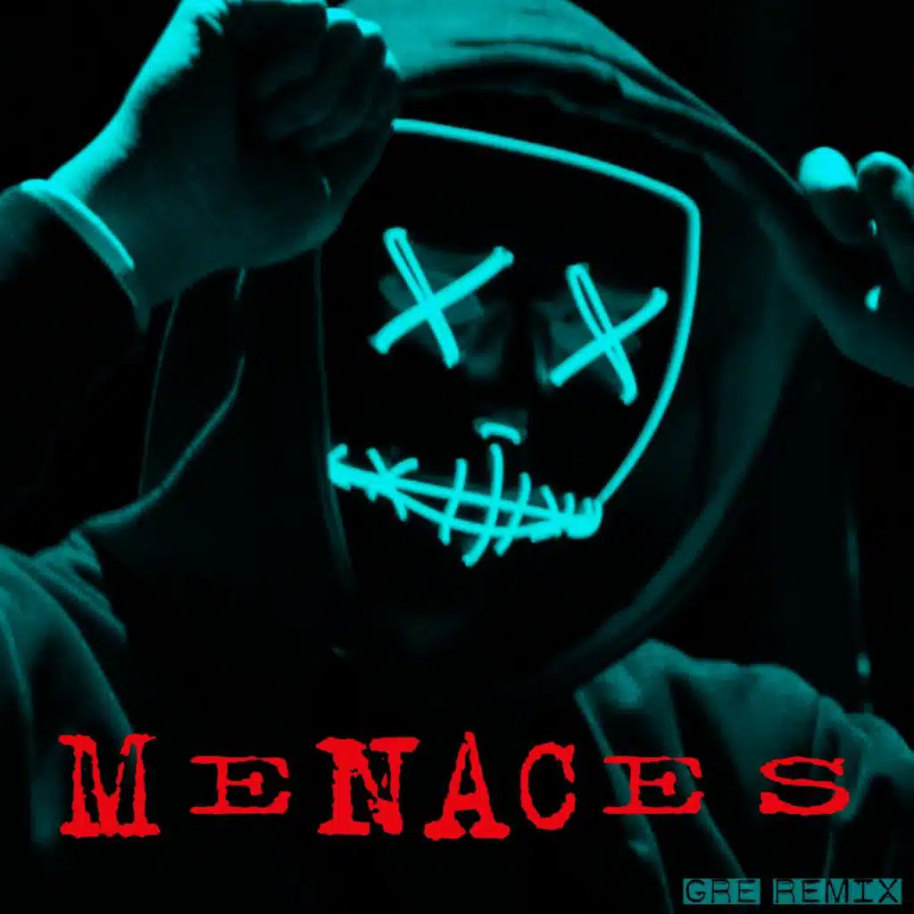 Menaces (GRE Remix) [feat. MC Eiht]