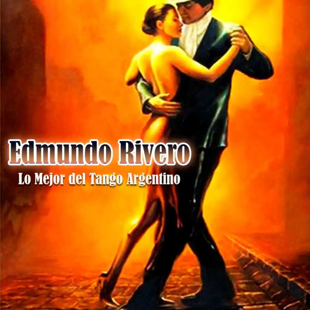 Edmundo Rivero, Lo Mejor del Tango Argentino
